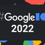 از کنفرانس گوگل I/O 2022 چه انتظاراتی داریم؟